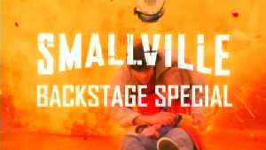 SMALLVILLE BACKSTAGE SPECIAL